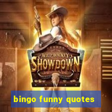 bingo funny quotes